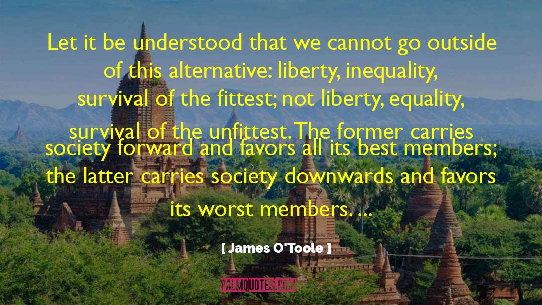 James O'Toole Quotes: Let it be understood that