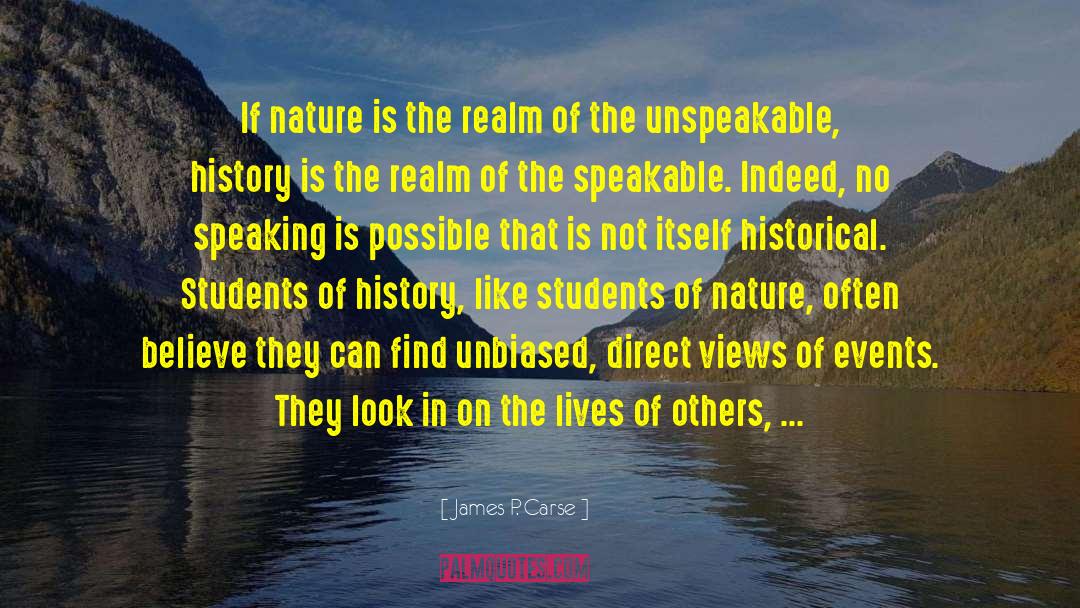 James P. Carse Quotes: If nature is the realm