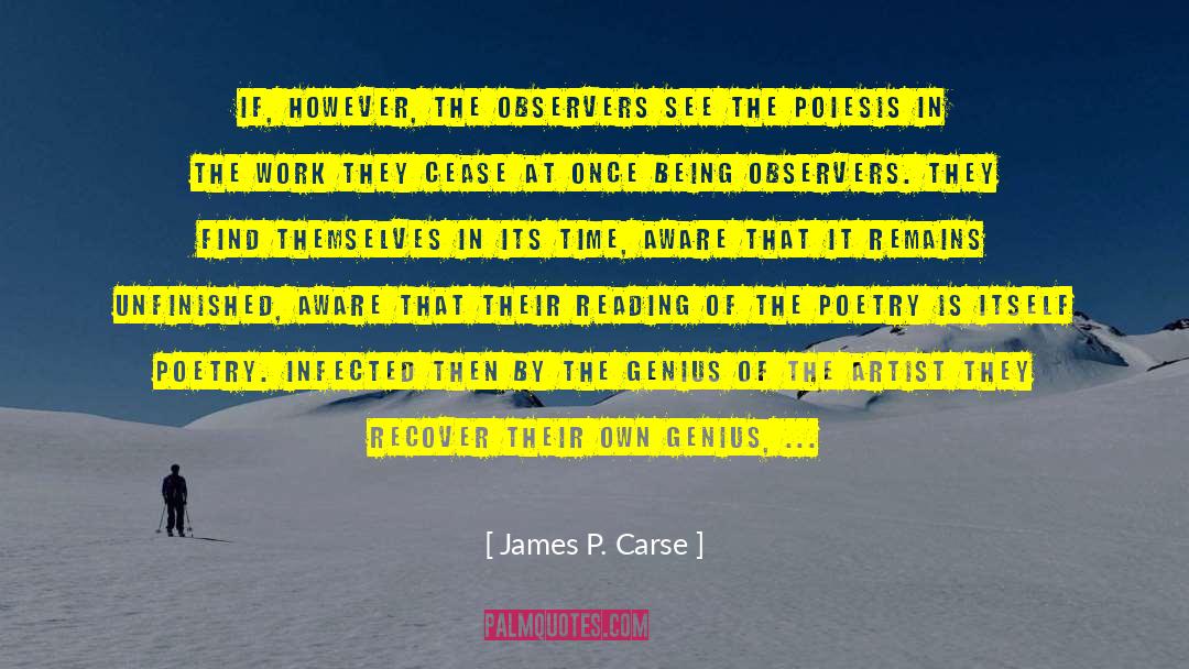 James P. Carse Quotes: If, however, the observers see