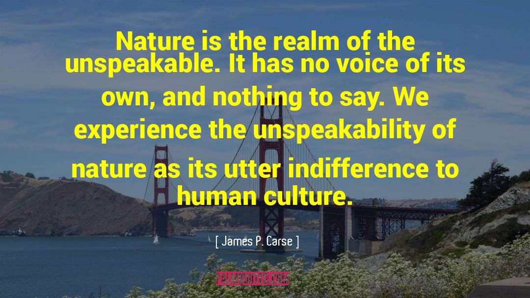 James P. Carse Quotes: Nature is the realm of