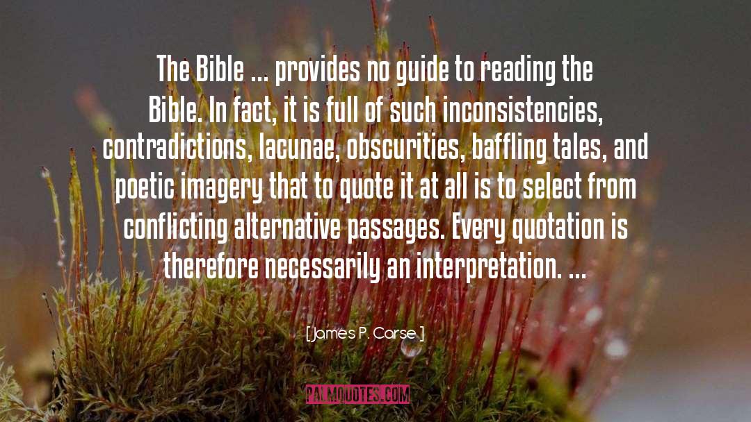 James P. Carse Quotes: The Bible ... provides no