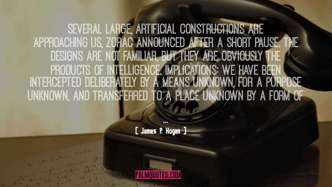 James P. Hogan Quotes: Several large, artificial constructions are