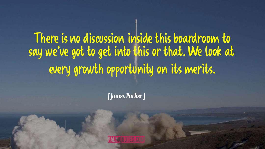 James Packer Quotes: There is no discussion inside