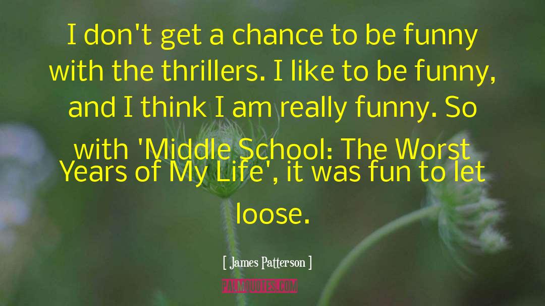 James Patterson Quotes: I don't get a chance