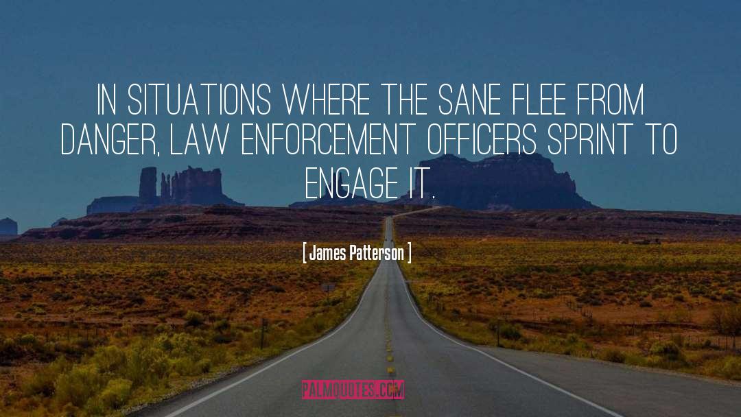 James Patterson Quotes: In situations where the sane