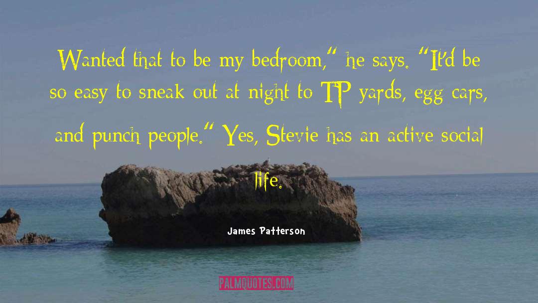 James Patterson Quotes: Wanted that to be my