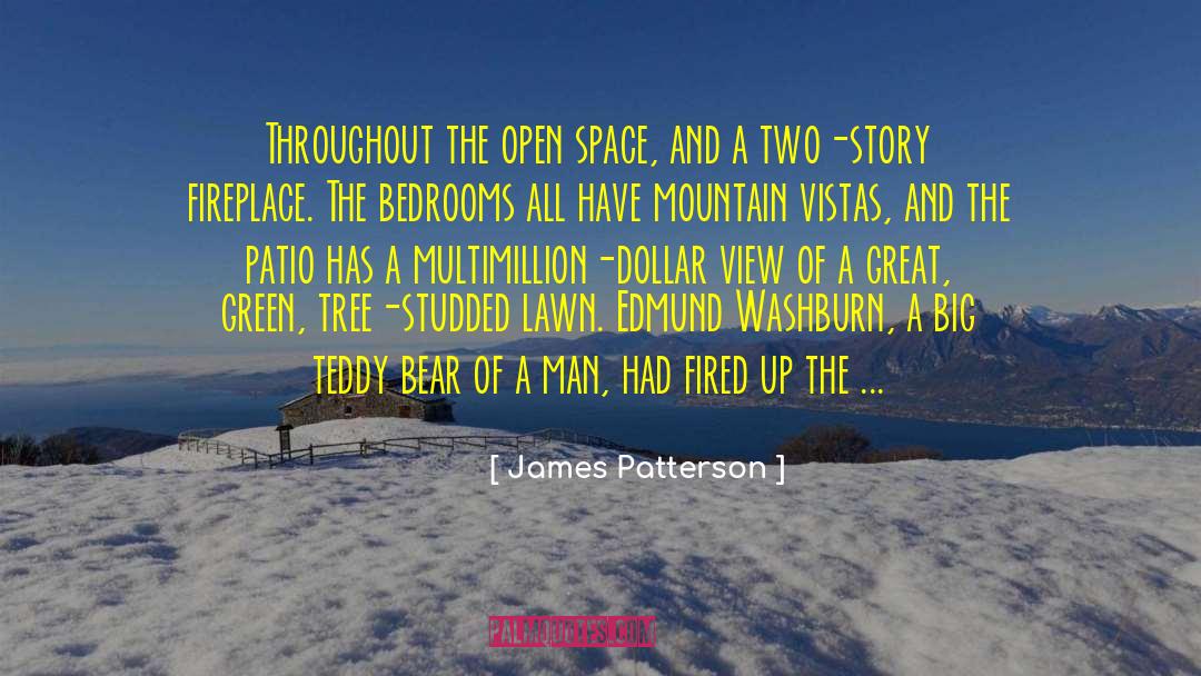 James Patterson Quotes: Throughout the open space, and