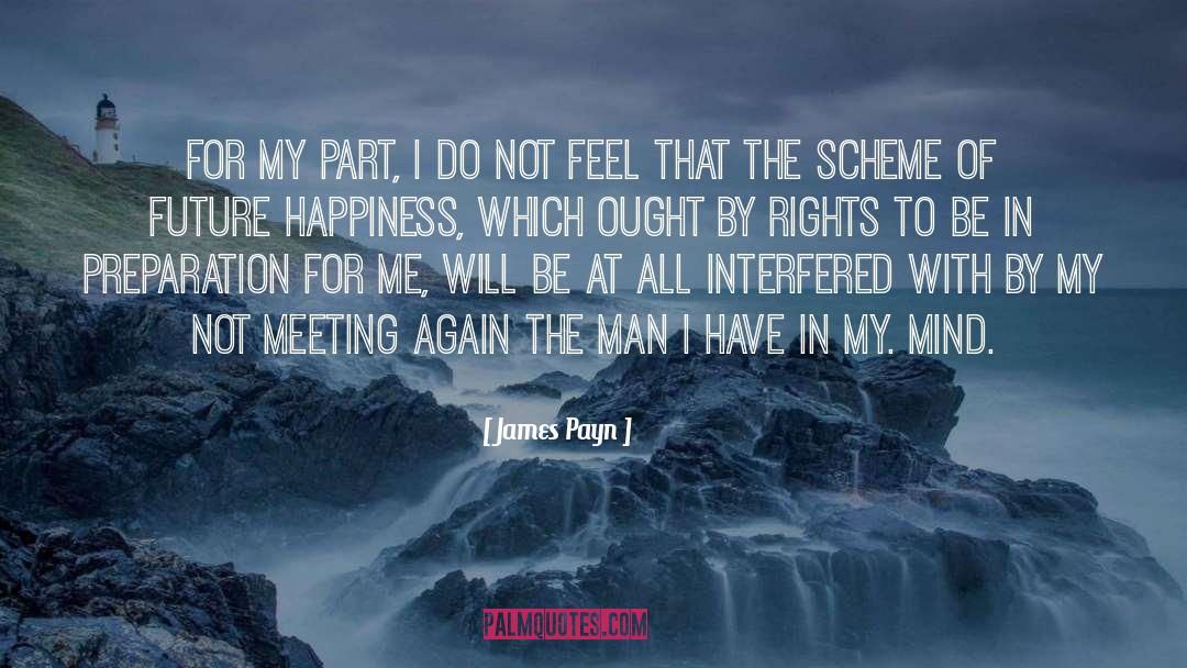 James Payn Quotes: For my part, I do