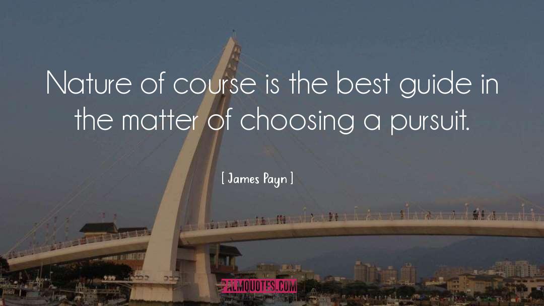 James Payn Quotes: Nature of course is the