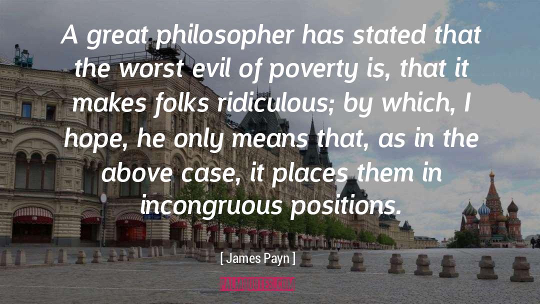 James Payn Quotes: A great philosopher has stated