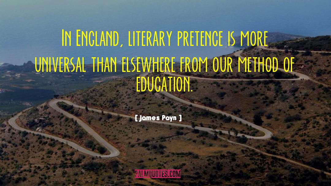 James Payn Quotes: In England, literary pretence is