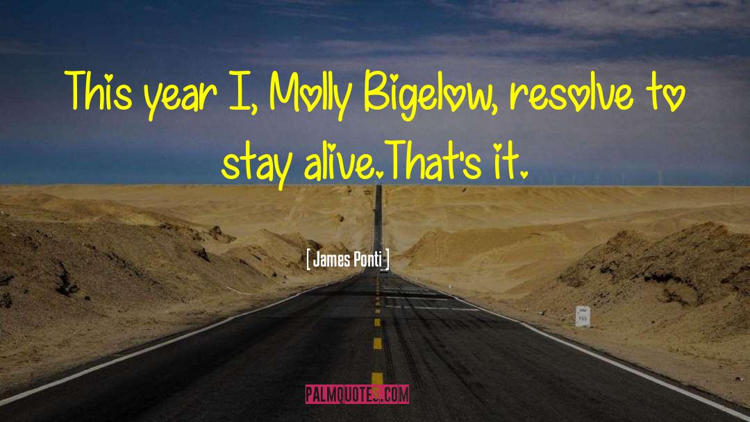 James Ponti Quotes: This year I, Molly Bigelow,