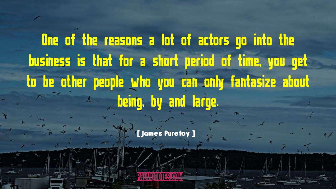 James Purefoy Quotes: One of the reasons a