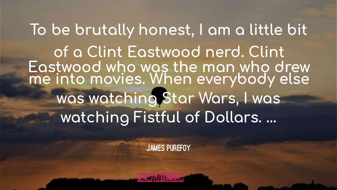 James Purefoy Quotes: To be brutally honest, I