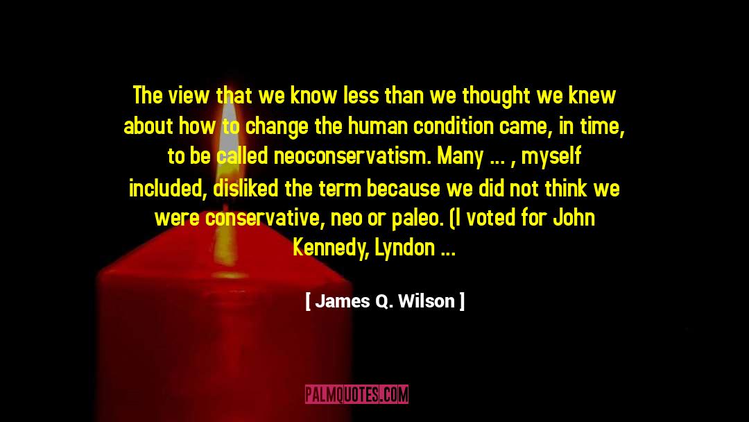 James Q. Wilson Quotes: The view that we know