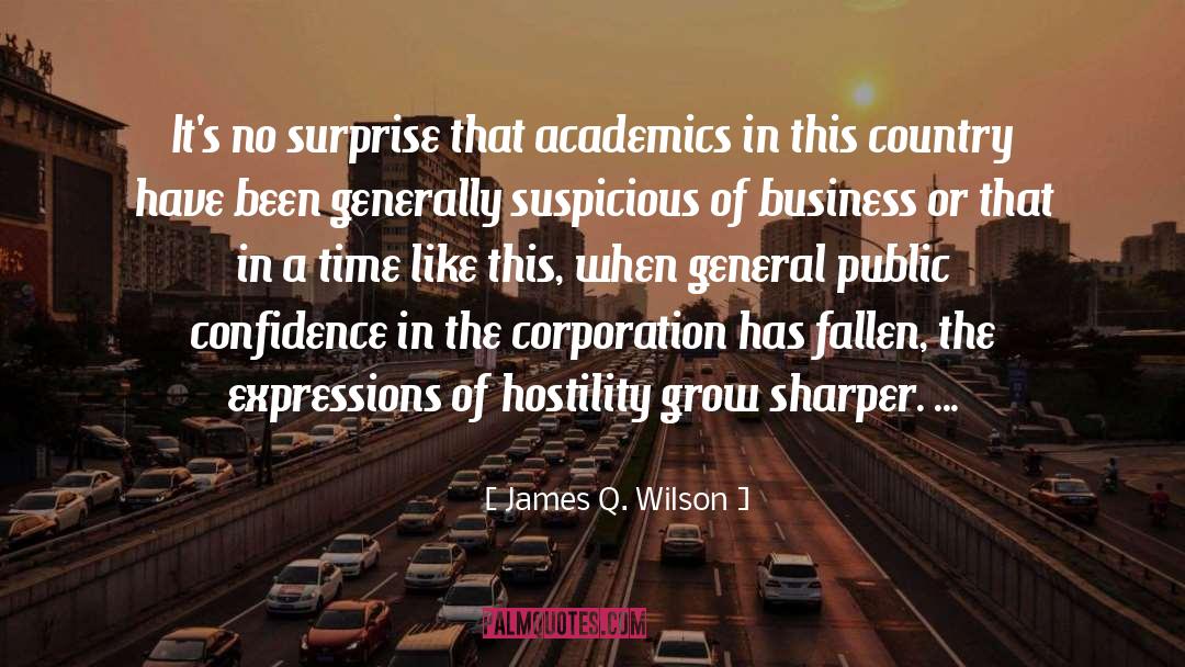 James Q. Wilson Quotes: It's no surprise that academics