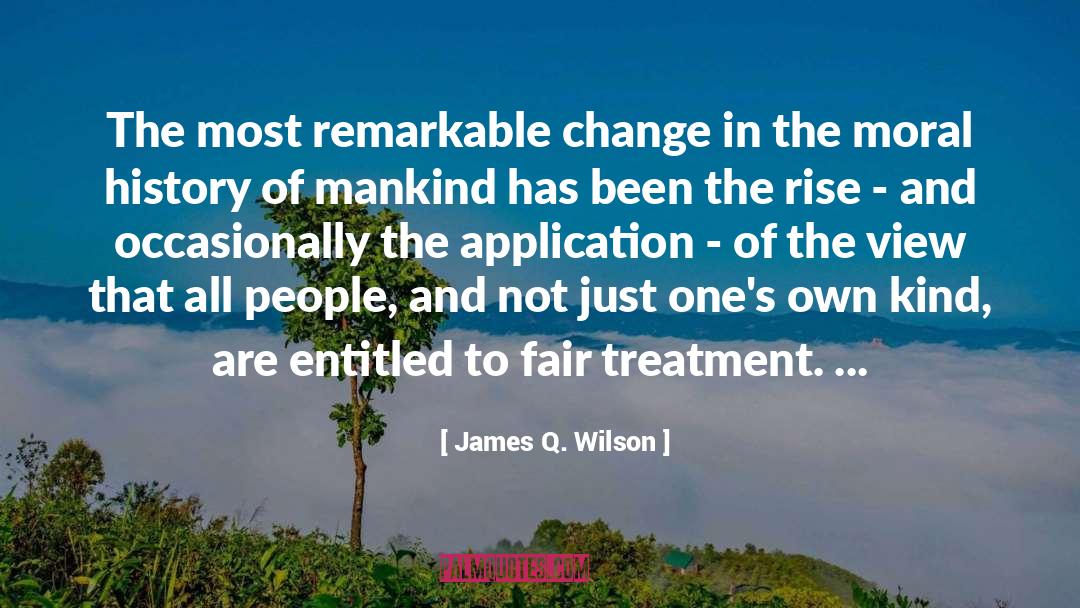 James Q. Wilson Quotes: The most remarkable change in