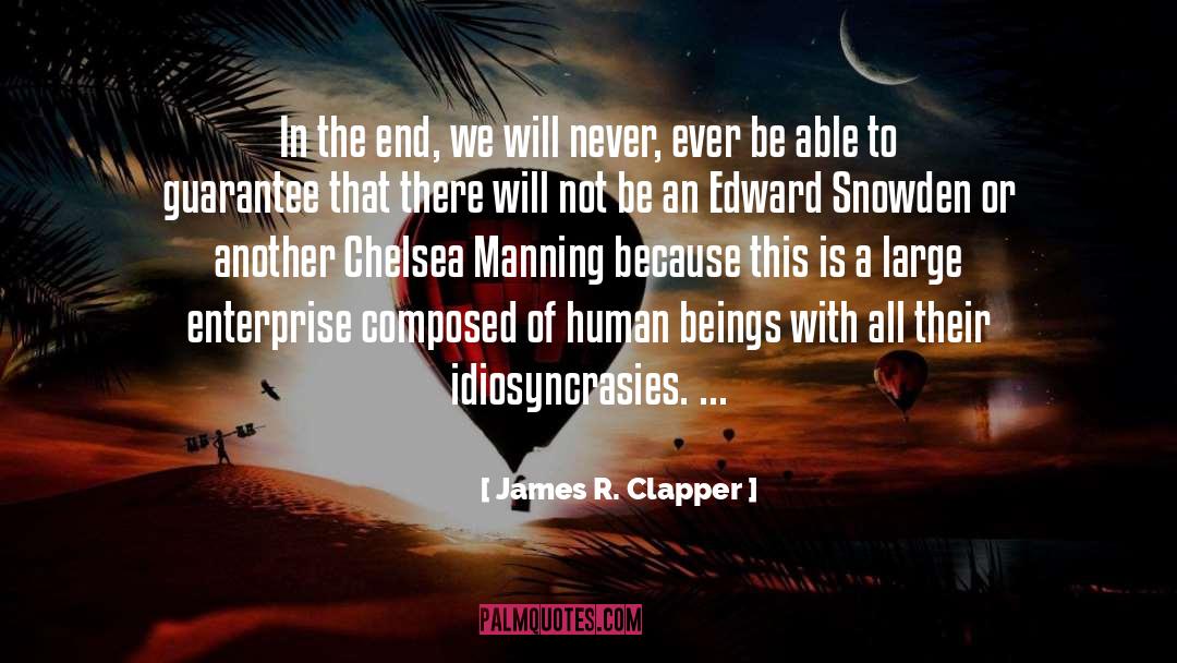 James R. Clapper Quotes: In the end, we will