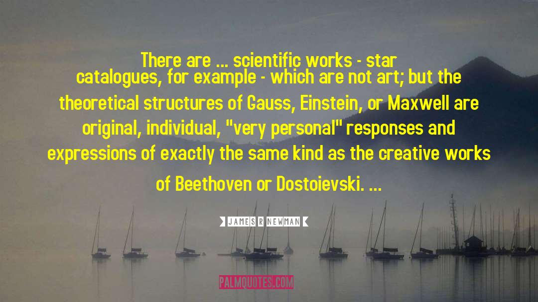 James R Newman Quotes: There are ... scientific works