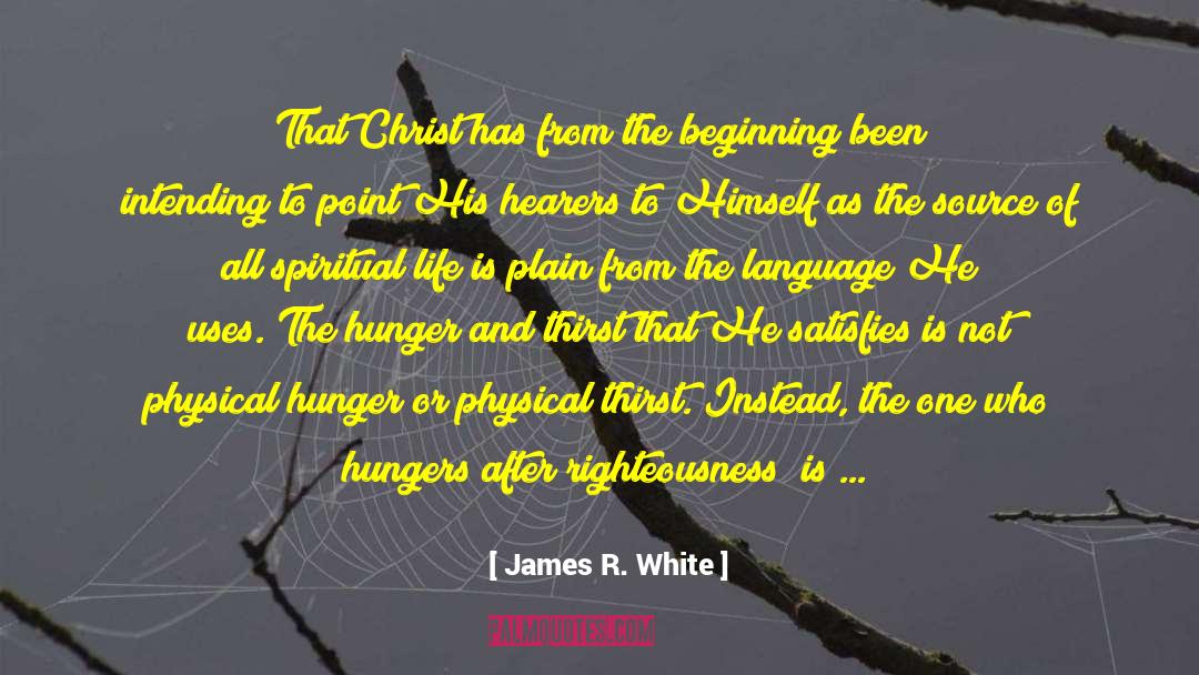 James R. White Quotes: That Christ has from the