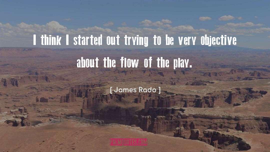 James Rado Quotes: I think I started out
