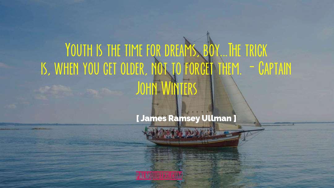 James Ramsey Ullman Quotes: Youth is the time for