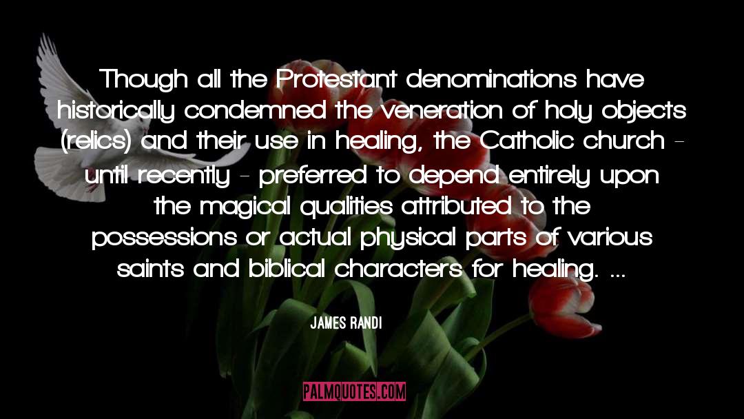 James Randi Quotes: Though all the Protestant denominations