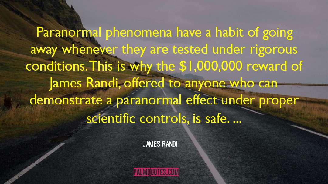 James Randi Quotes: Paranormal phenomena have a habit