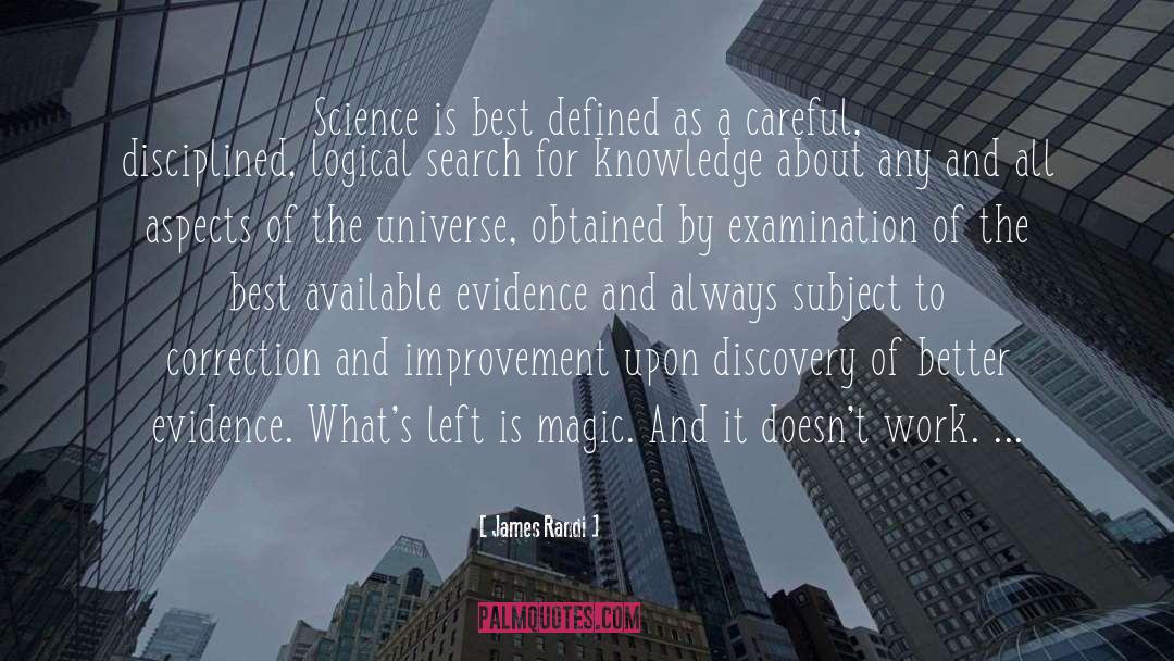 James Randi Quotes: Science is best defined as