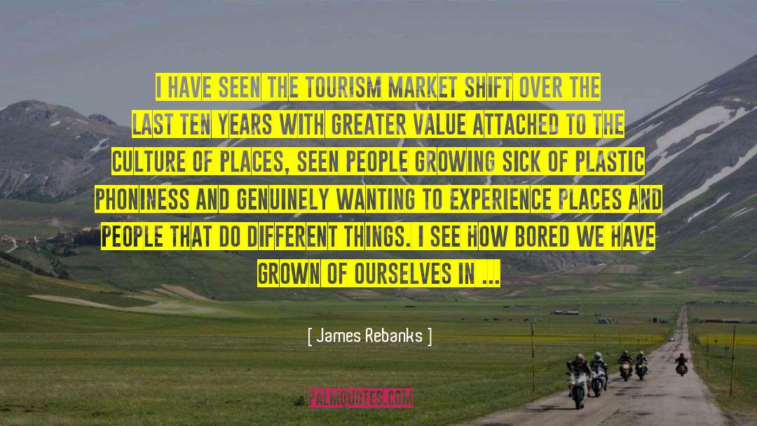 James Rebanks Quotes: I have seen the tourism