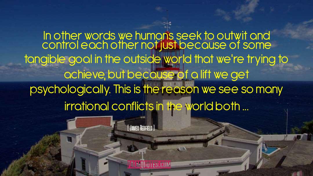 James Redfield Quotes: In other words we humans