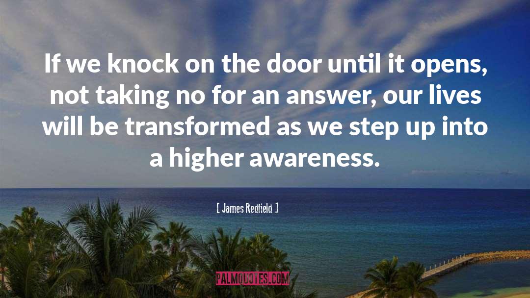 James Redfield Quotes: If we knock on the