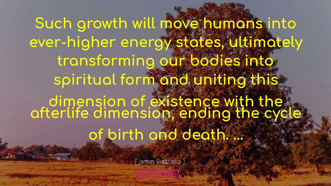 James Redfield Quotes: Such growth will move humans