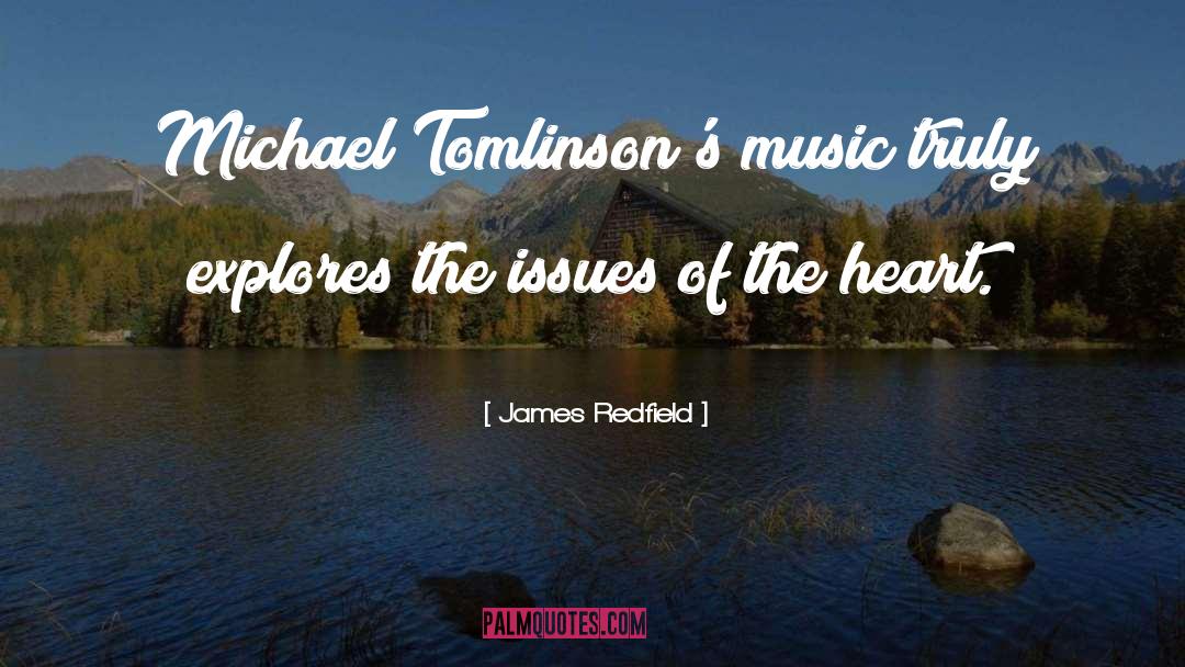 James Redfield Quotes: Michael Tomlinson's music truly explores