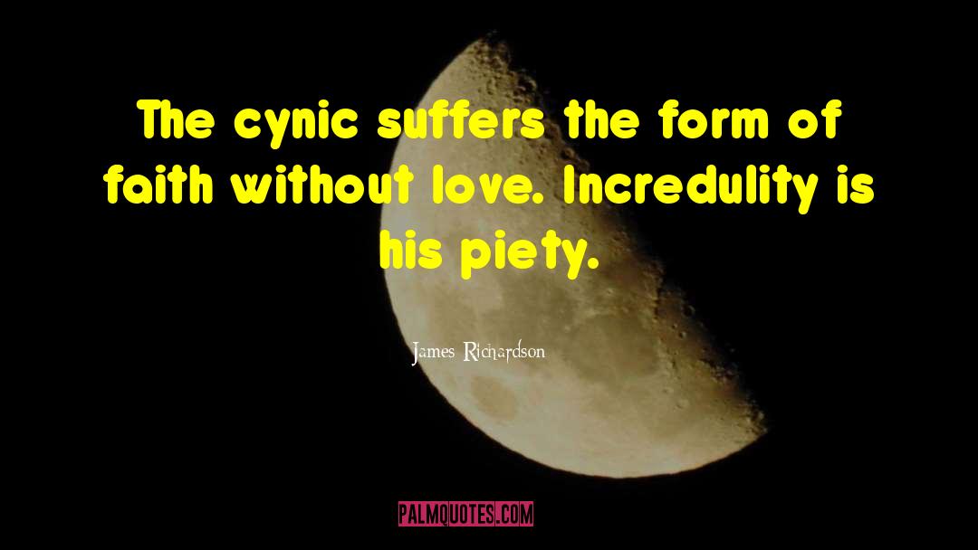 James Richardson Quotes: The cynic suffers the form