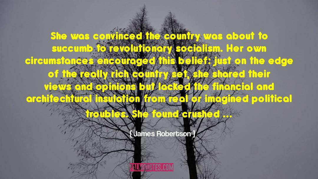 James Robertson Quotes: She was convinced the country