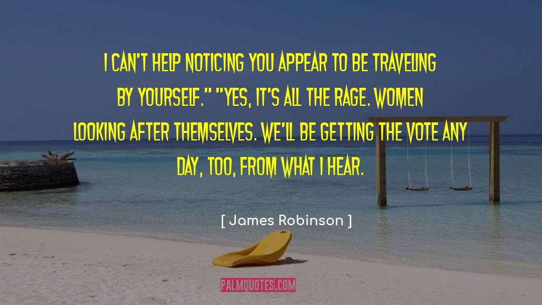 James Robinson Quotes: I can't help noticing you