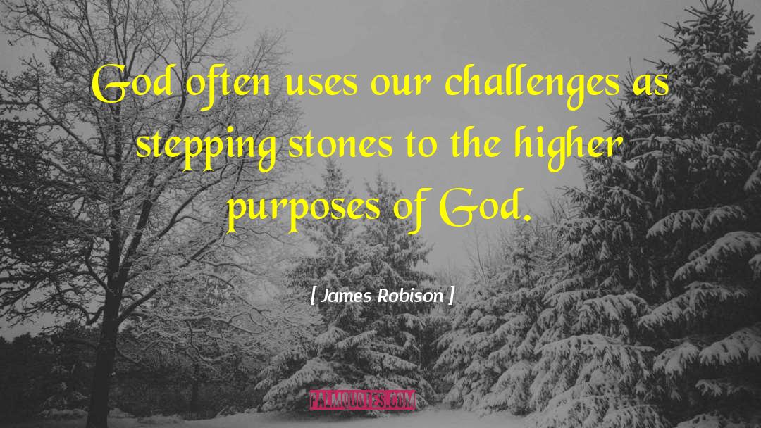 James Robison Quotes: God often uses our challenges
