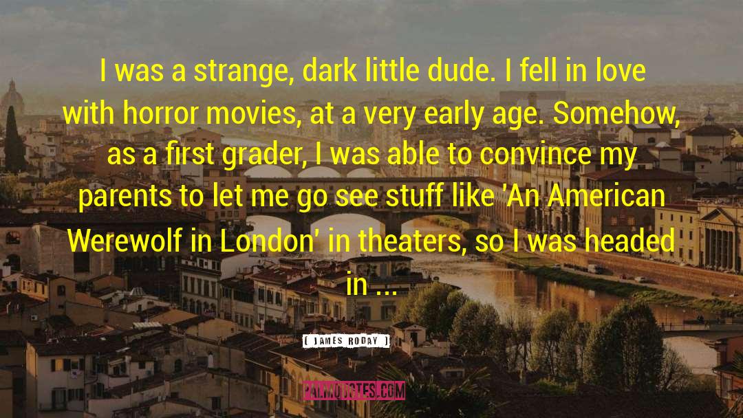 James Roday Quotes: I was a strange, dark