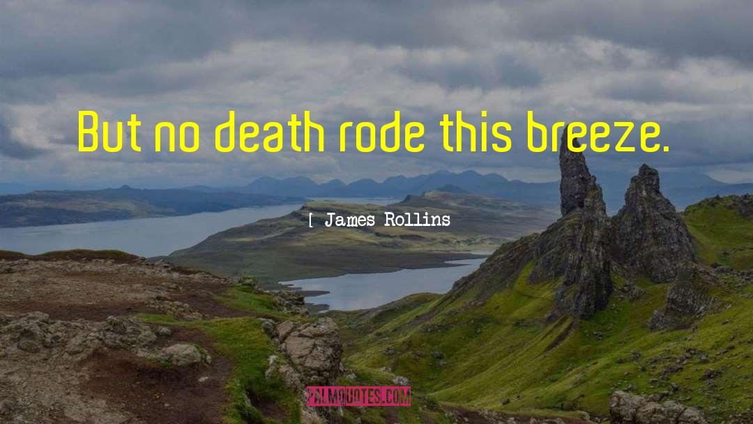 James Rollins Quotes: But no death rode this