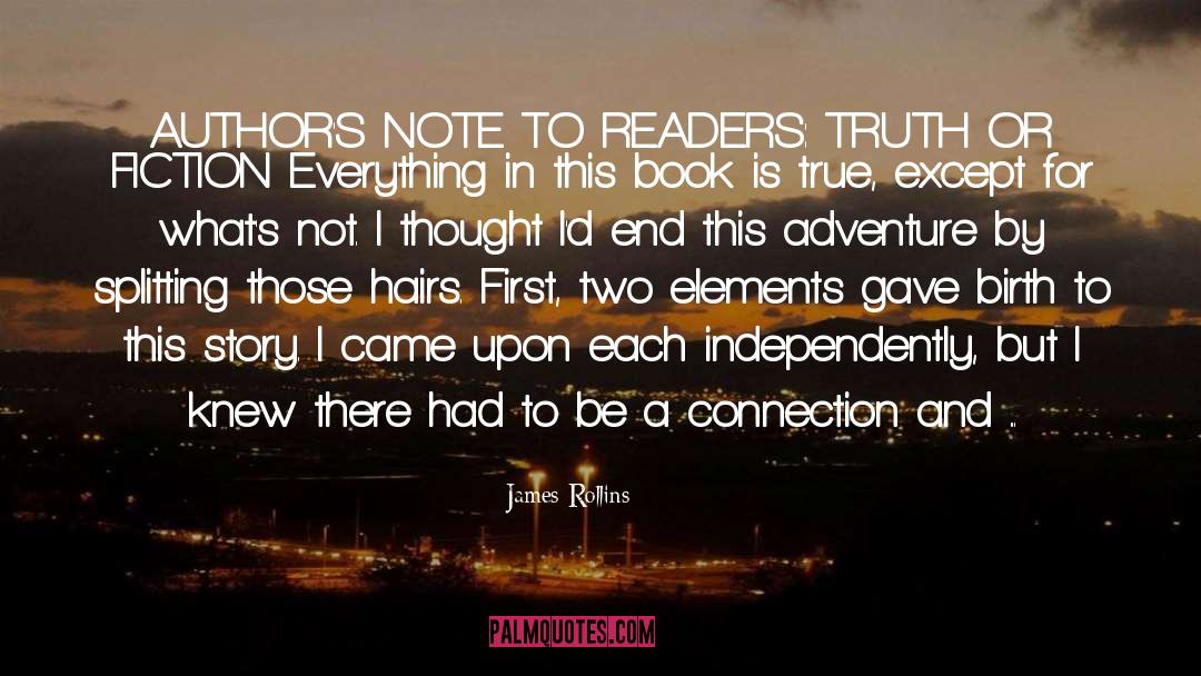 James Rollins Quotes: AUTHOR'S NOTE TO READERS: TRUTH