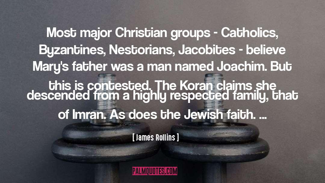 James Rollins Quotes: Most major Christian groups -