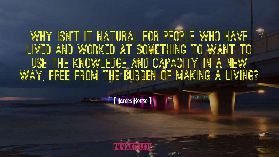 James Rouse Quotes: Why isn't it natural for