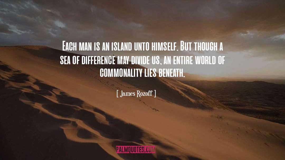 James Rozoff Quotes: Each man is an island