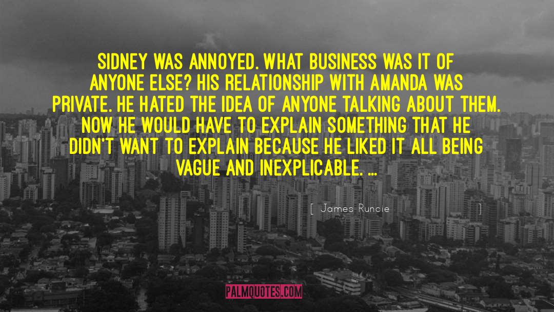 James Runcie Quotes: Sidney was annoyed. What business