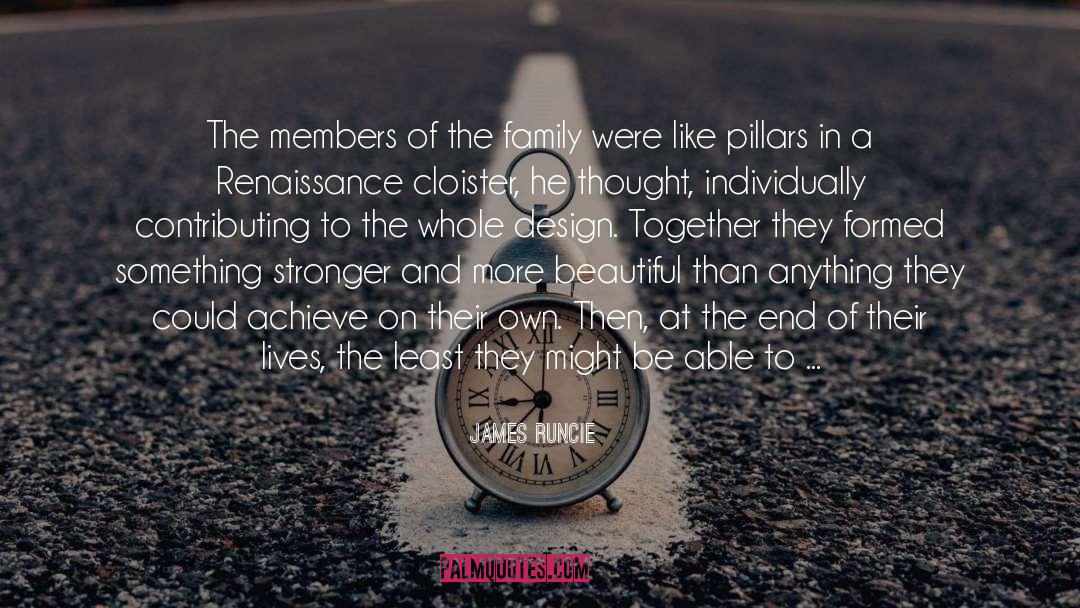 James Runcie Quotes: The members of the family