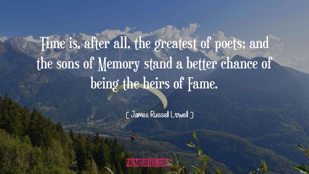 James Russell Lowell Quotes: Time is, after all, the