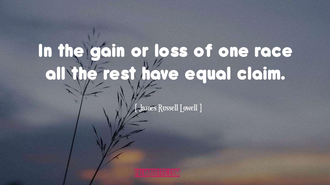 James Russell Lowell Quotes: In the gain or loss