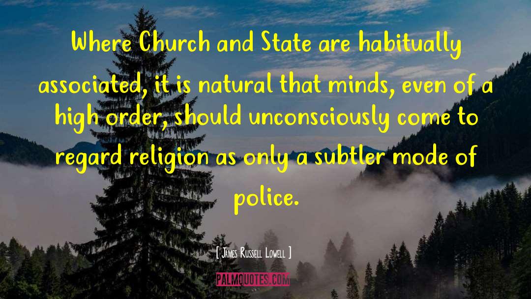 James Russell Lowell Quotes: Where Church and State are