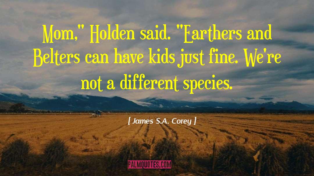 James S.A. Corey Quotes: Mom,